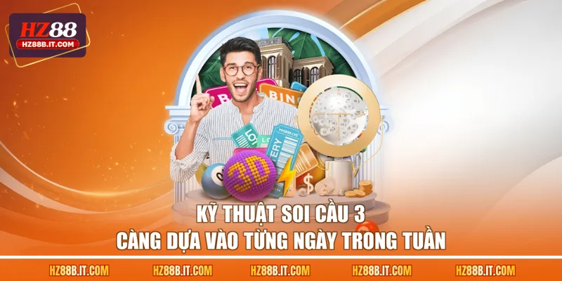 Kỹ thuật soi cầu 3 càng dựa vào từng ngày trong tuần